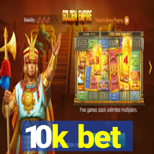 10k bet
